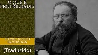 O que é a propriedade? - Pierre-Joseph Proudhon - Audiolivro/Audiobook completo em português.