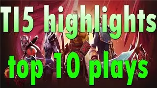 TI5 highlights top 10 plays DOta 2