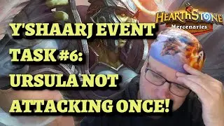 Y'Shaarj Event Task #6: Root of the Problem - Ursula Windfury without Ursula attacking (Mercenaries)