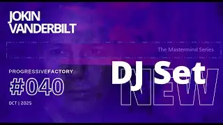 Jokin Vanderbilt - Progressive Electronic Factory #40, Oct 2025