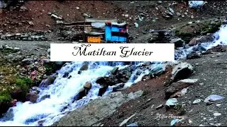 Matilton Glacier: Kalam Diaries Part 1