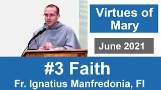 #3 Faith - The Virtues of Mary - Retreat