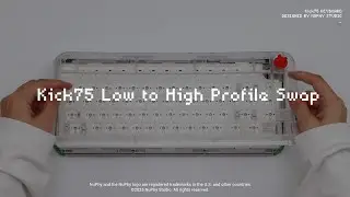 Kick75 - How to Convert from Low-profile to High-profile