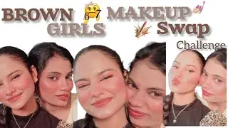 Brown girls makeup swap challenge 🤌🏻 *unexpected* 🤣 