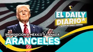 #ElDailyDiario #343 - 29/01/25: #EU impondr&aacute; #aranceles a #M&eacute;xico y #Canad&aacute;