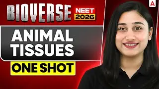 NEET 2026 Biology: Animal Tissue in ONE SHOT by Bharti Ma'am