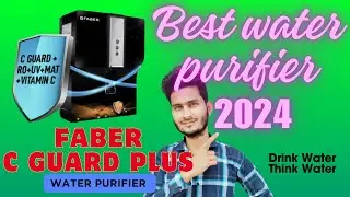 faber c guard plus RO+UV+MAT+VITAMIN C water Purifier $ best water purifier 2024