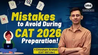 Don't make these mistakes in CAT 2026 Preparation | Ehtesham Arshad