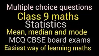 Multiple choice questions | Class 9 maths | Statistics | Mean, median and mode | CBSE board exams