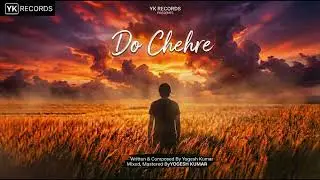 Do Chehre - Official Music Video | YK Records | Yogesh Kumar | Emotional Hindi Rap