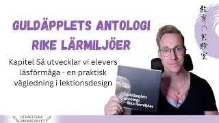 Guldäpplets antologi Rika lärmiljöer och mitt kapitel Så utvecklar vi elevers läsförmåga