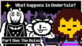 TELLING You EVERYTING That Happens in Undertale: Part One