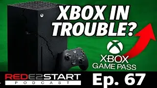 REDE2START Podcast Ep. 67 - Xbox Dropping Out? Xbox Rumors, Game Pass Backlash, & More!