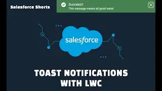 How to Create Toast Notifications with LWC | Salesforce