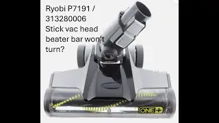 Ryobi P7191 belt OK, but beater bar doesn't spin.