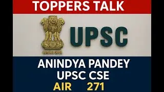 |Toppers Talk with Anindya Pandey AIR 271| |upsc cse 2024|