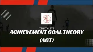 Achievement Goal Theory (AGT) - Ego Goals vs. Task Goals