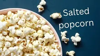How to make popcorn at home#salted popcorn recipe