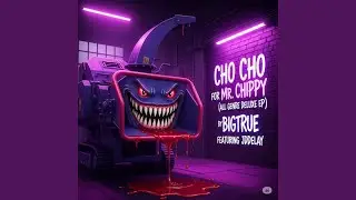 Cho Cho for Mr. Chippy (Hip Hop Version)