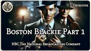 Boston Blackie Part 1 | NBC The National Broadcasting Company | Detective | BBC Radio Drama | Old...