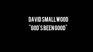 David Smallwood  - God's Been Good