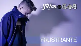 Stefan - Frustrante ft. Gaab (Videoletra)