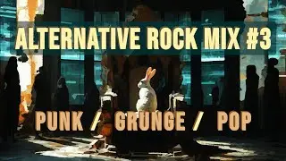 Alternative Rock Mix #3 | Post-Grunge, Dark Pop, Punk | Gritty Vocals + Raw Instrumentals