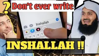 Don't Ever Write INSHALLAH !! Most Interesting Speech By Mufti Menk.