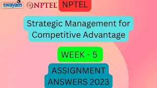 NPTEL Strategic Management for Competitive Advantage 2023 Week 5 Answers #nptel #swayam #answer