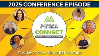 Massage & Myotherapy Connect &ndash; 2025 National Conference Episode