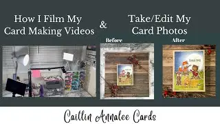 How I Film Card Making Videos and Take & Edit My Card Photos | Overhead Filming Set up
