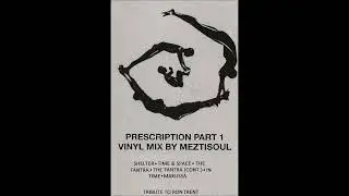 Meztisoul - Prescription Part 1 - Tribute To Ron Trent