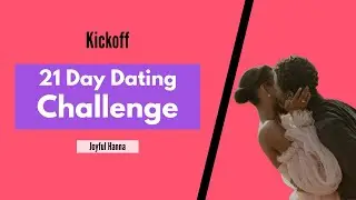 Kick off Day 0: 21 Day Dating Challenge Online | Dating Tips for Women