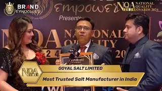 Goyal Salt Limited | Red Carpet Interview at National Quality Awards 2024 by Brand Empower