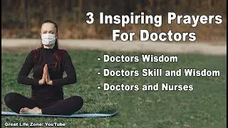 3 Inspiring Prayers For Doctors | Prayer for Doctors and Nurses