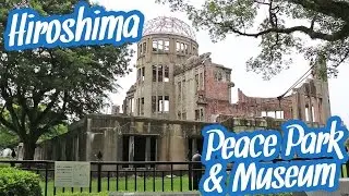 Hiroshima Peace Park & Peace Museum - Japan Vlog