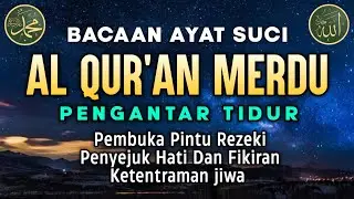 MUROTTAL ALQURAN MERDU PENGANTAR TIDUR,Ayat suci al quran pengantar tidur | Ngaji Merdu