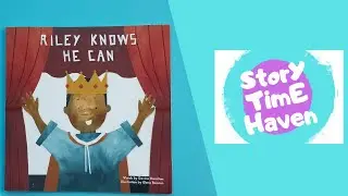 Kids read aloud - Riley knows he can - Storytime haven - Children's bedtime stories