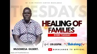 HEALING OF FAMILIES 20- JAN- 2026 BUKALANGO TELEVISION