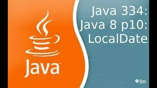 Урок 334: Java 8 p10: LocalDate