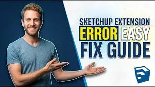 SketchUp Extension Error (Easy Fix Guide)