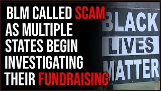 BLM Shutters Fundraising Amid MASSIVE Scandal, BLM Called A SCAM