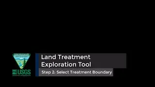 Land Treatment Exploration Tool &mdash; Step 2: Select Treatment Boundary