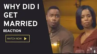 'WHY DID I GET MARRIED' Reaction video