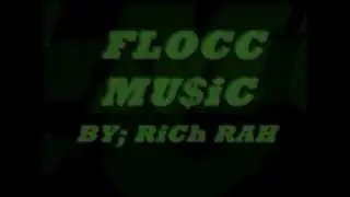 RiCh RAH - FLOCC MU$iC ( MUSiC VIDEO SOON) Flock Or Die Pt. 1