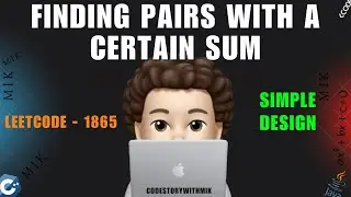 Finding Pairs With a Certain Sum | Simple Explanation | Leetcode 1865 | codestorywithMIK