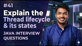 #41 | Explain the Thread lifecycle and its states. | Java Interview
