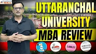 Uttaranchal University MBA Review🔥 Fees, Placement, Admission, Courses & Eligibility | Must Watch!