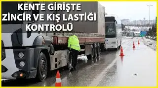 Gaziantep’te, Kış Lastiksiz ve Zincirsiz Araçla Otoyola Girişe İzin Yok