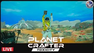 Toxicity DLC - Going Blue - Planet Crafter Series Ep 29 - Solo Play